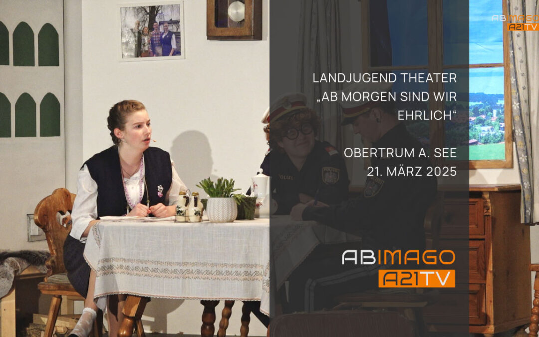 Landjugend Theater Obertrum „Ab Morgen sind wir ehrlich“