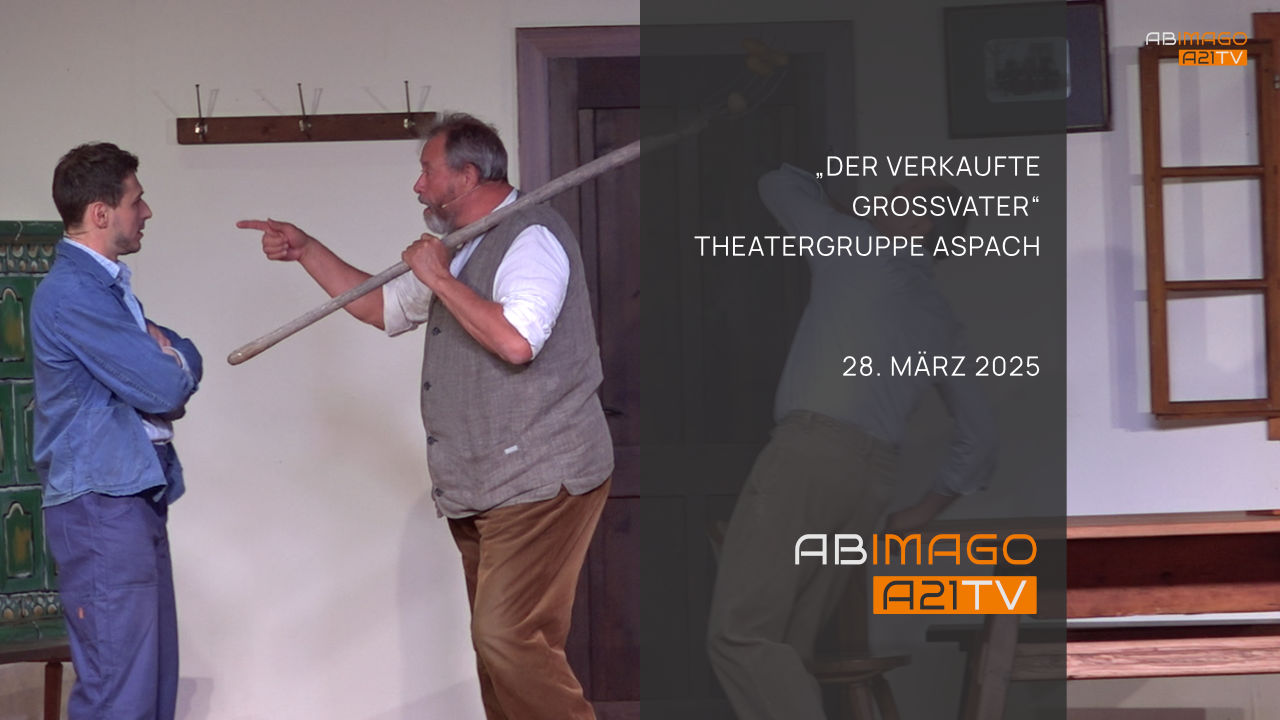 "Der verkaufte Großvater" Theatergruppe Aspach 2025